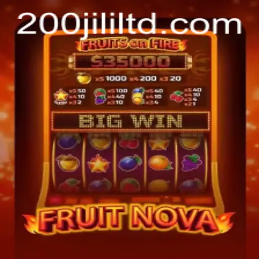 Exploring the Vibrant World of FruitNova and the Excitement of 200JILI